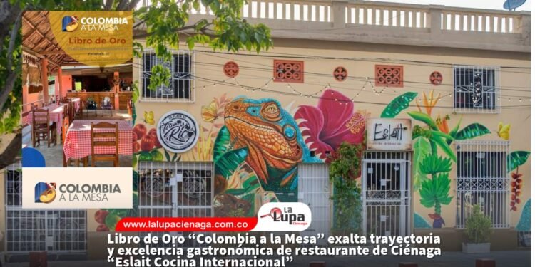 Libro de Oro “Colombia a la Mesa” exalta trayectoria y excelencia gastronómica de restaurante de Ciénaga “Eslait Cocina Internacional”