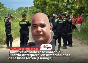 Hombres armados asesinaron a Ricardo Antequera, en inmediaciones de la línea férrea (Ciénaga) 