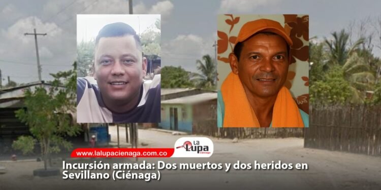 Incursión armada: Dos muertos y dos heridos en Sevillano (Ciénaga) 