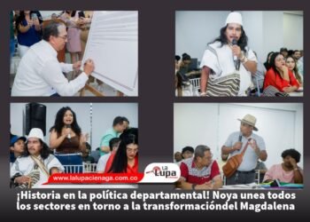 ¡Historia en la política departamental! Noya unea todos los sectores en torno a la transformacióndel Magdalena