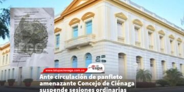 Ante circulación de panfleto amenazante Concejo de Ciénaga suspende sesiones ordinarias