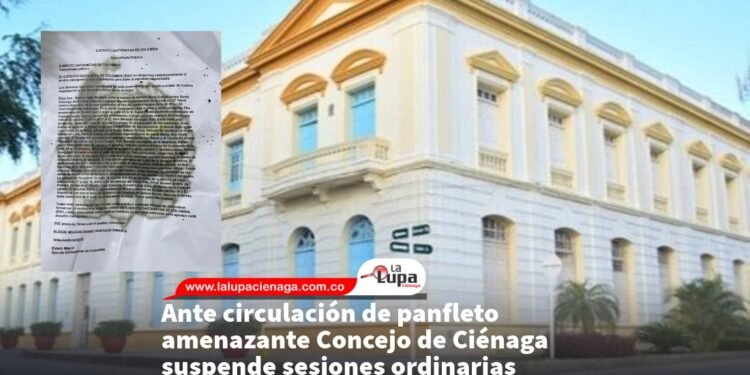 Ante circulación de panfleto amenazante Concejo de Ciénaga suspende sesiones ordinarias