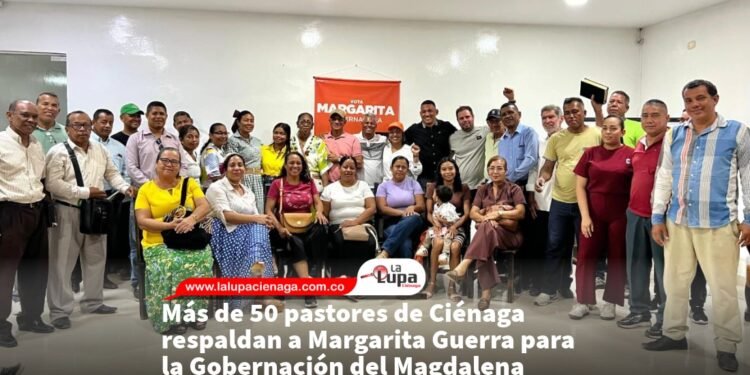 Más de 50 pastores de Ciénaga respaldan a Margarita Guerra para la Gobernación del Magdalena