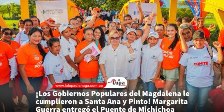 ¡Los Gobiernos Populares del Magdalena le cumplieron a Santa Ana y Pinto! Margarita Guerra entregó el Puente de Michichoa