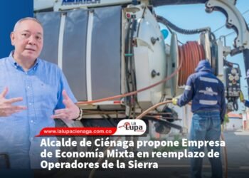 Alcalde de Ciénaga propone Empresa de Economía Mixta en reemplazo de Operadores de la Sierra