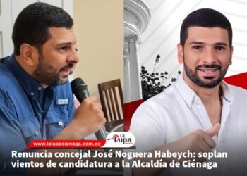 Renuncia concejal José Noguera Habeych: soplan vientos de candidatura a la Alcaldía de Ciénaga