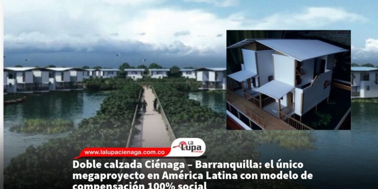 Doble calzada Ciénaga – Barranquilla: el único megaproyecto en América Latina con modelo de compensación 100% social