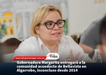 Gobernadora Margarita entregará a la comunidad acueducto de Bellavista en Algarrobo, inconcluso desde 2014