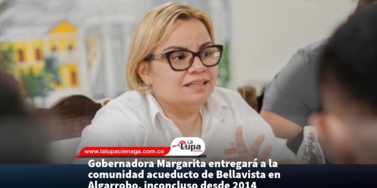 Gobernadora Margarita entregará a la comunidad acueducto de Bellavista en Algarrobo, inconcluso desde 2014
