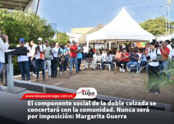 El componente social de la doble calzada se concertará con la comunidad. Nunca será por imposición: Margarita Guerra