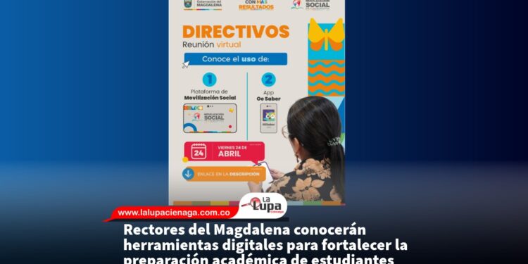 Rectores del Magdalena conocerán herramientas digitales para fortalecer la preparación académica de estudiantes
