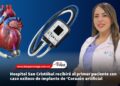 Hospital San Cristóbal recibirá al primer paciente con caso exitoso de implante de ‘Corazón artificial’