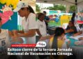Exitoso cierre de la tercera Jornada Nacional de Vacunación en Ciénaga.