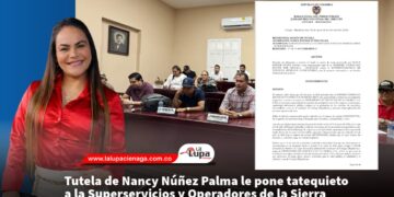Tutela de Nancy Núñez Palma le pone tatequieto a la Superservicios y Operadores de la Sierra