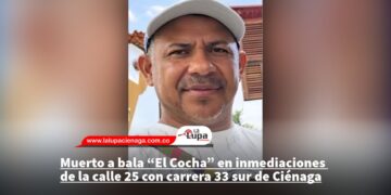 Muerto a bala “El Cocha” en inmediaciones de la calle 25 con carrera 33 sur de Ciénaga