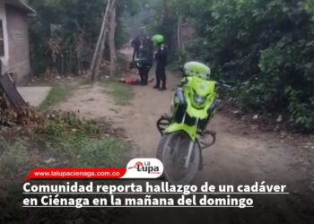 Comunidad reporta hallazgo de un cadáver en Ciénaga en la mañana del domingo 